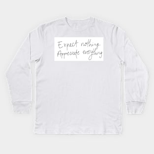 Appreciate Everything Kids Long Sleeve T-Shirt